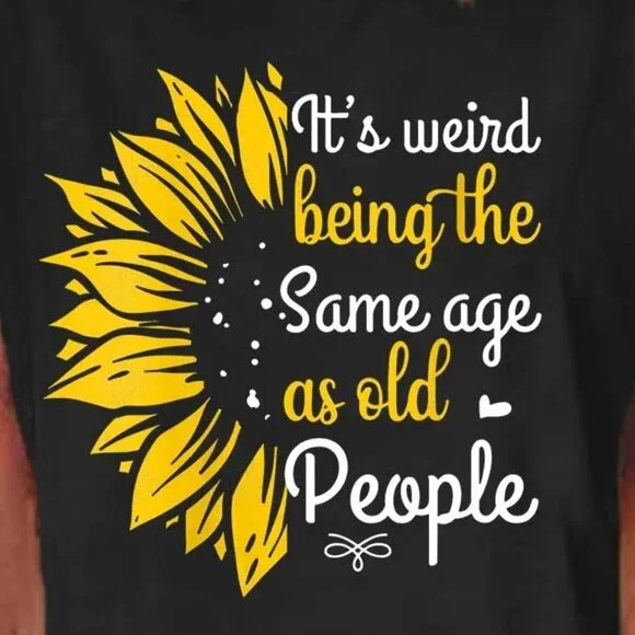 It’s Weird Being The Same Age As Old People Loose Cotton T-Shirt - Picture 2 of 5